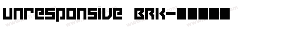 Unresponsive BRK字体转换